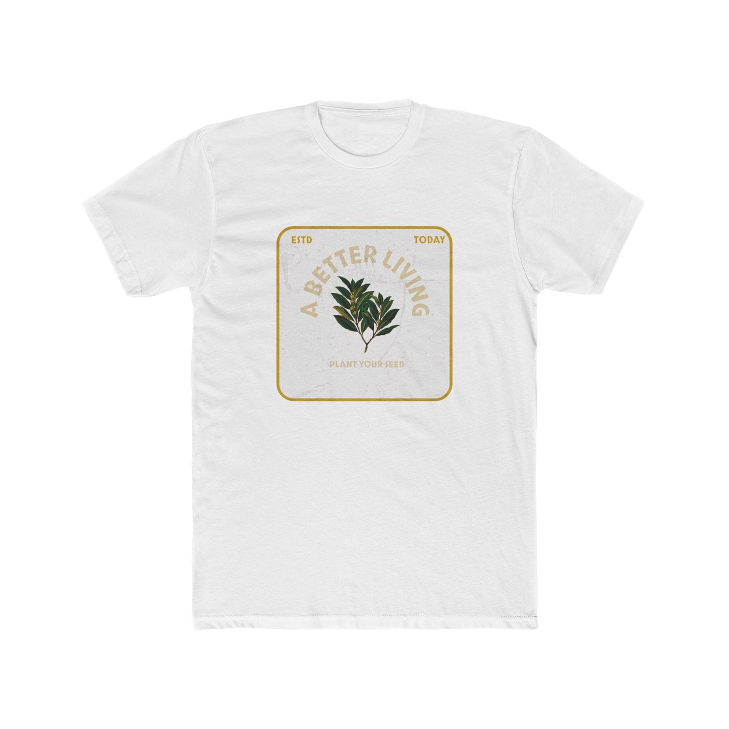 A Better Living Plant Your Seed Tee